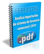 Analiza importurilor de sisteme de feronerie in primul semestru 2010