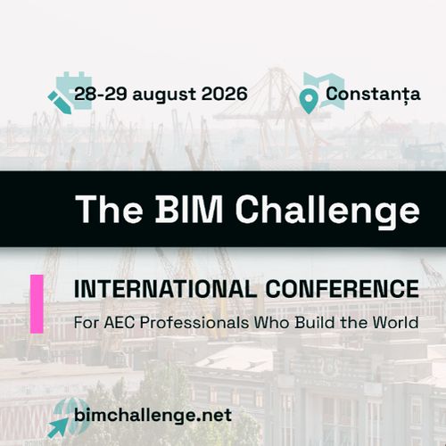 The BIM Challenge 2026: peste 30 de speakeri din 6 țări, la prima ediție internațională